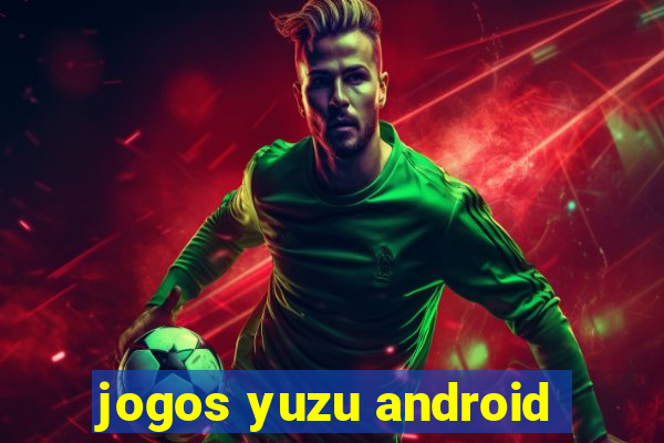 jogos yuzu android